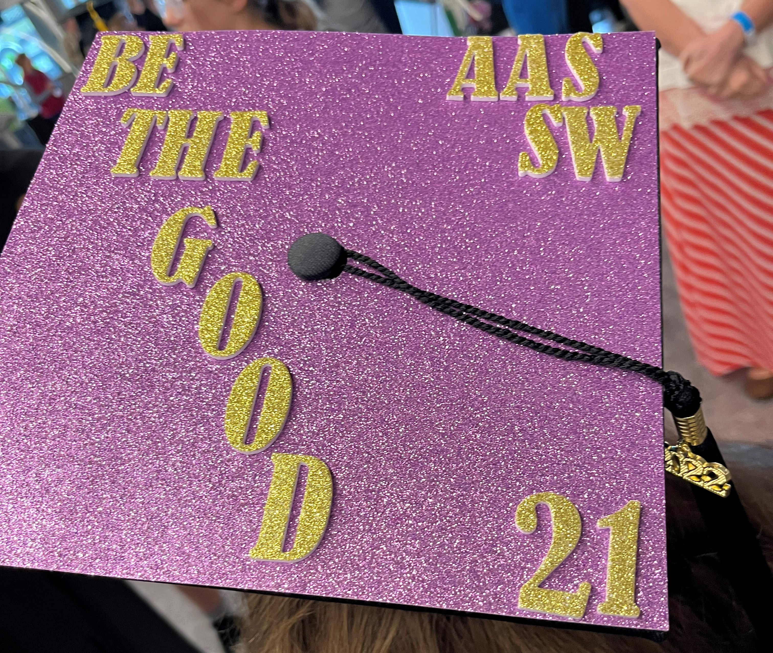 Believe there is good in the world - graduation cap